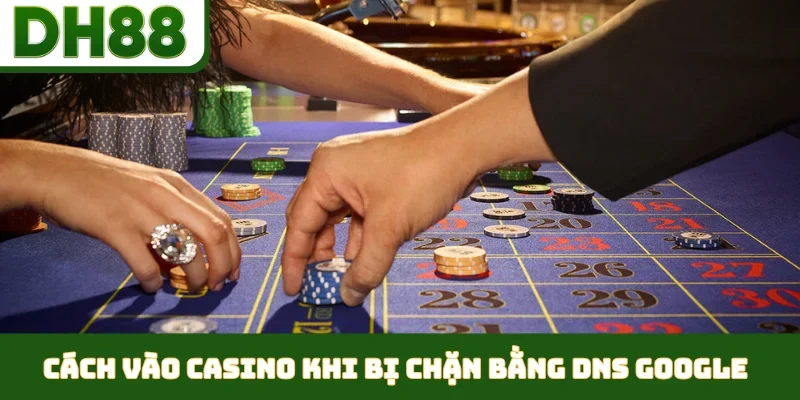 Cách Vào Casino Khi Bị Chặn - Giải Pháp Tối Ưu Từ DH88 - bixon