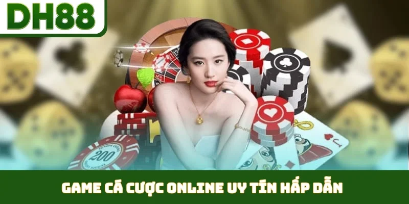Game Cá Cược Online Uy Tín - Lựa Chọn Hoàn Hảo Tại DH88 - bixon