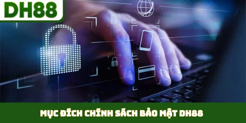 Chính Sách Bảo Mật - DH88 Cam Kết An Toàn Thông Tin - bixon