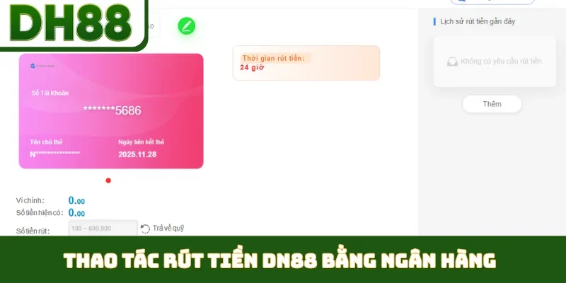 Rút Tiền DH88 - Nhanh Chóng, Tiện Lợi, Bảo Mật Cao - bixon