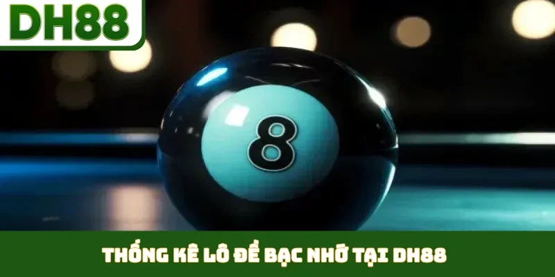 Lô Đề Bạc Nhớ - Giải Mã Quy Luật Tìm Số Chuẩn Tại DH88 - bixon