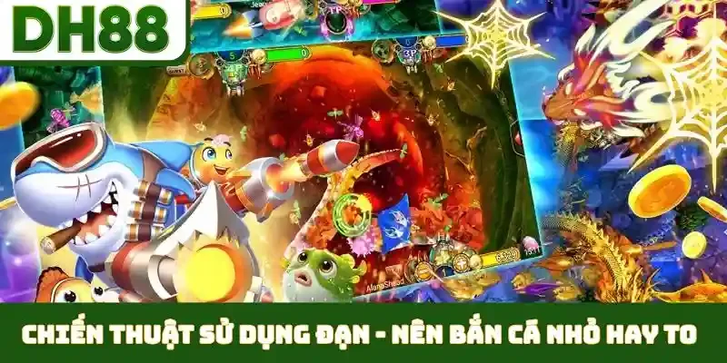 Nên Bắn Cá Nhỏ Hay To - Chiến Lược Phân Phối Đạn - bixon